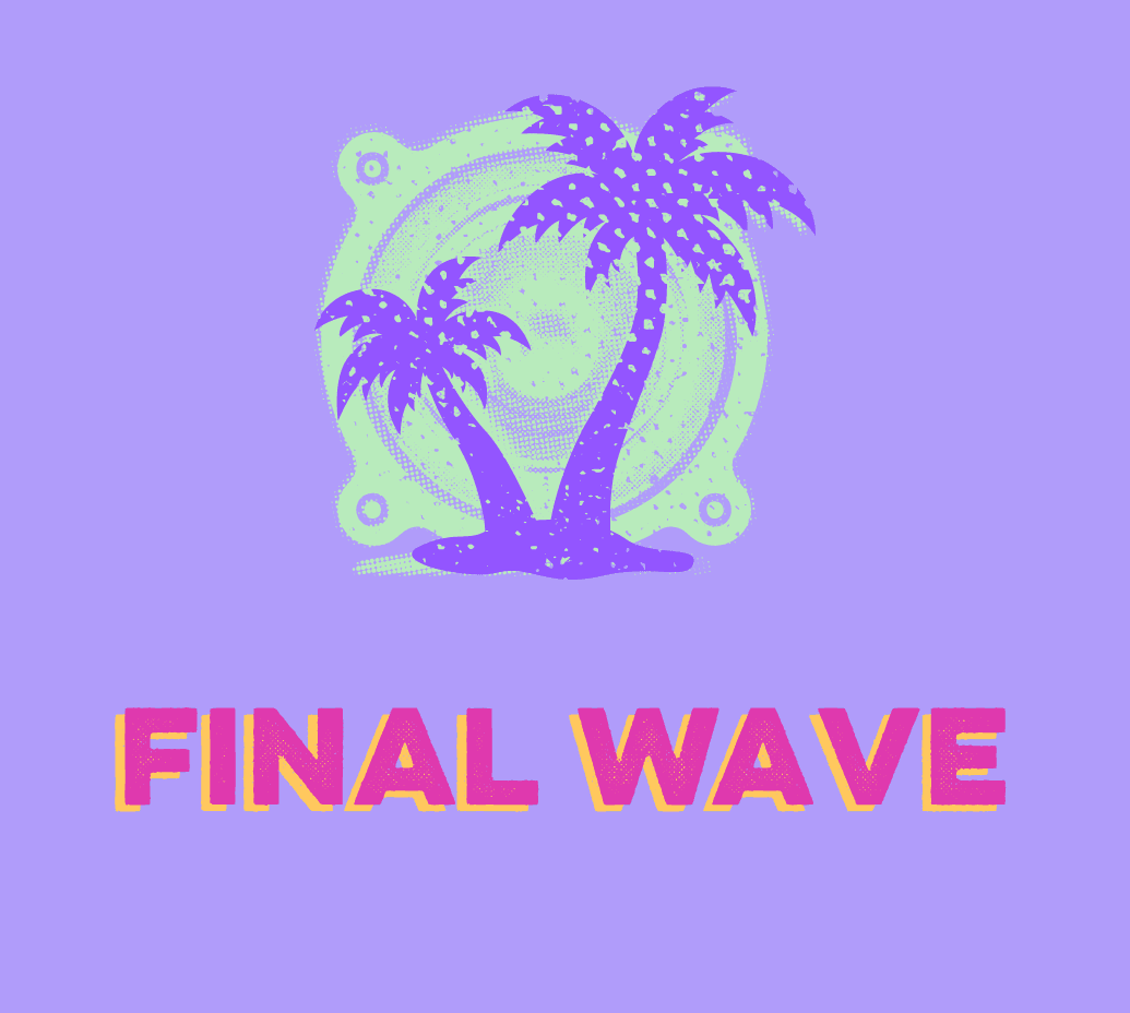 Purple background with a teal circular halftone design and two purple palm trees; bold pink “FINAL WAVE” text outlined in yellow.
